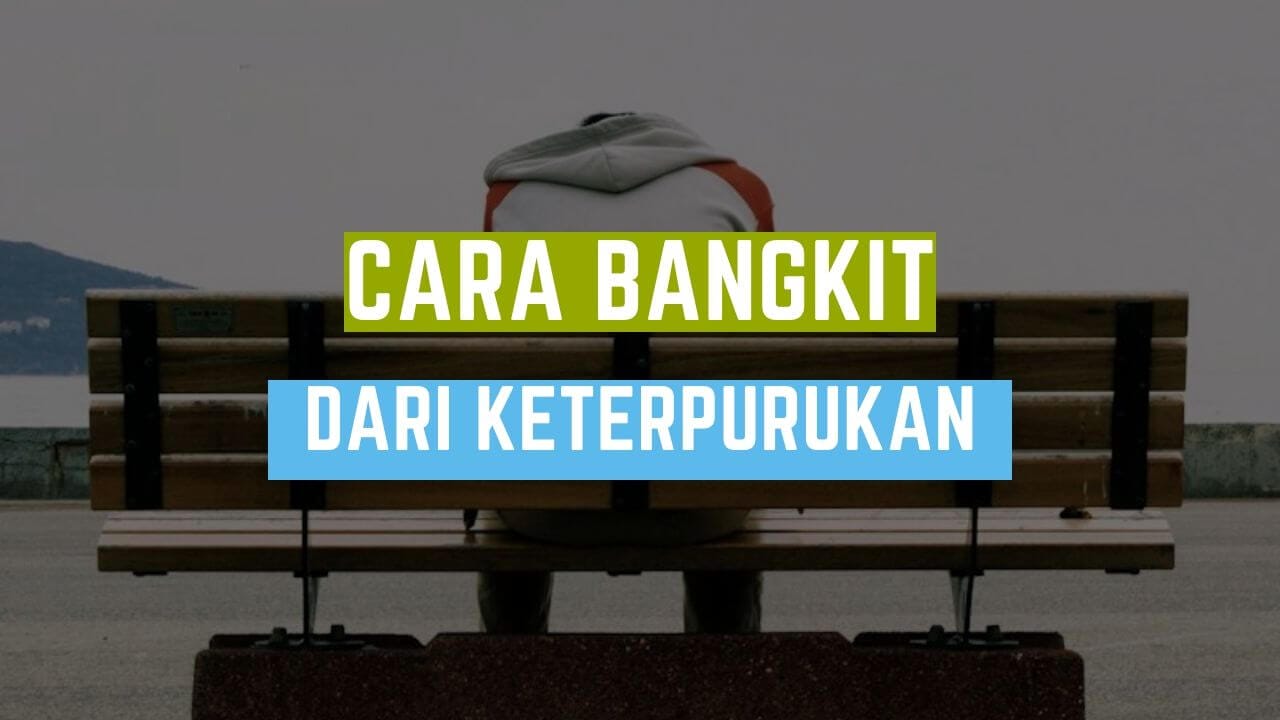cara bangkit dari keterpurukan hidup
