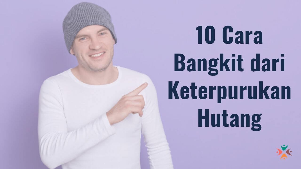 cara bangkit dari keterpurukan hutang