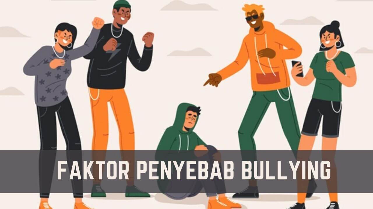 faktor penyebab bullying