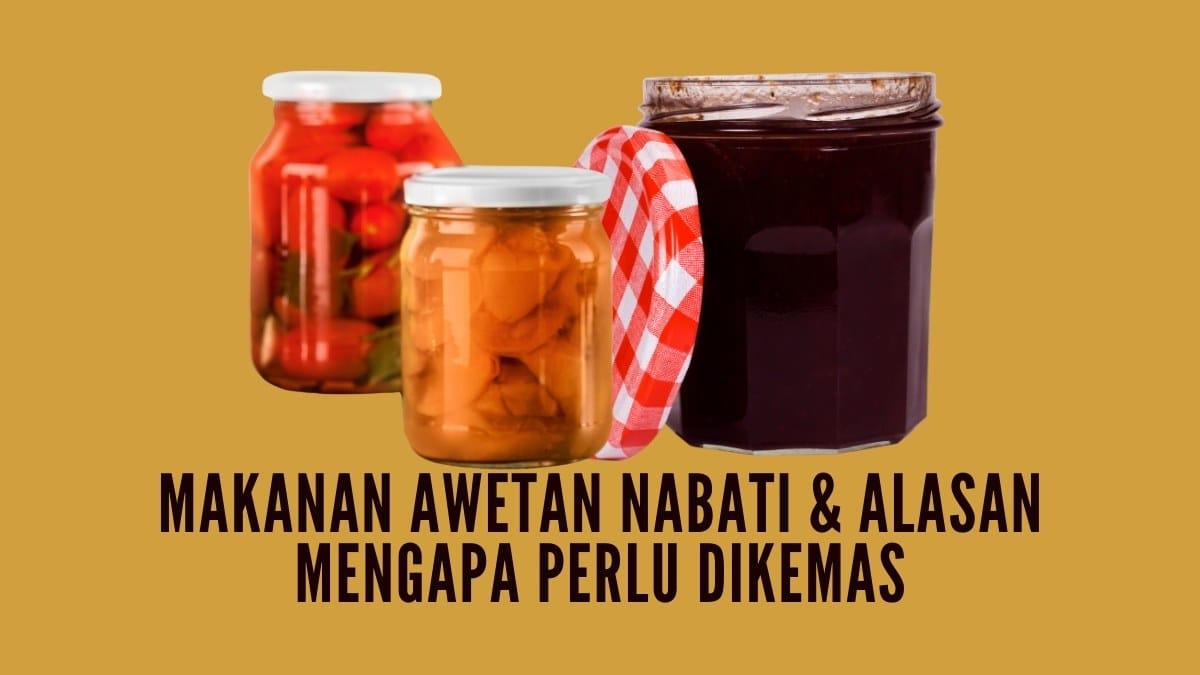 mengapa makanan awetan perlu dikemas