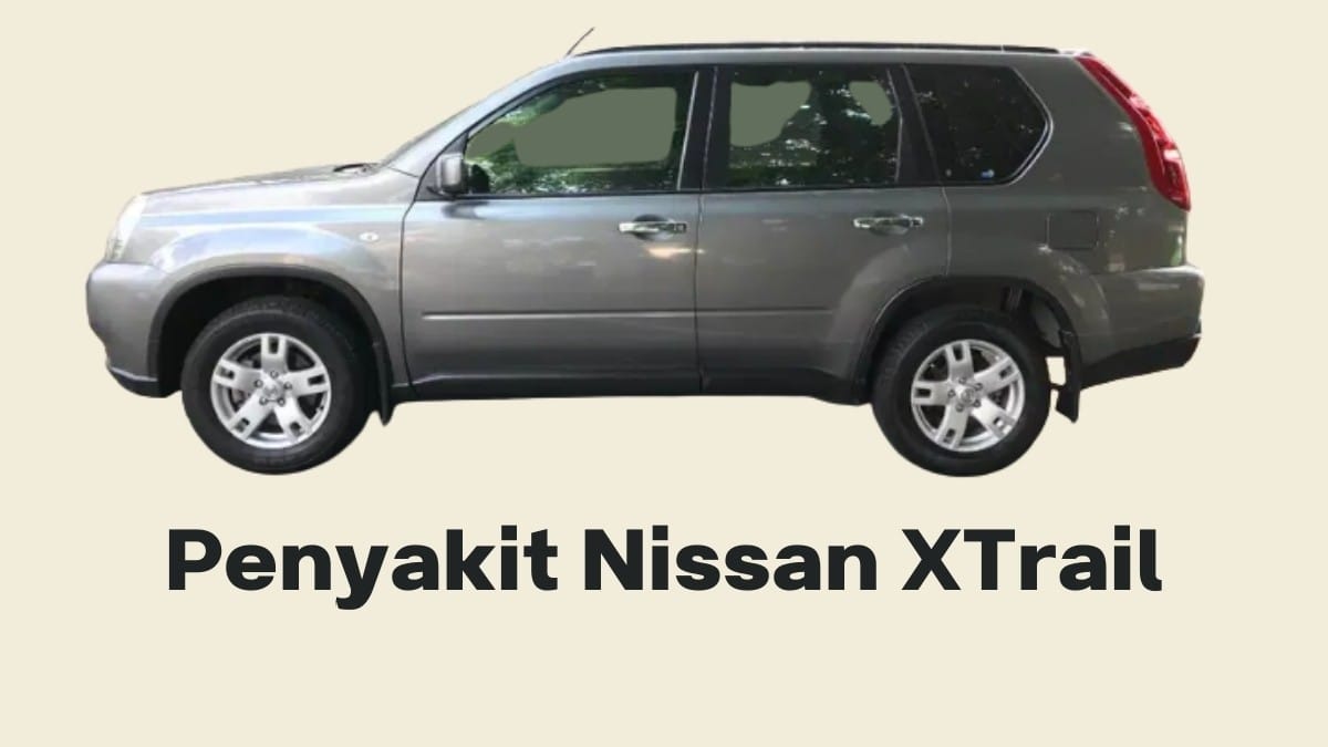 penyakit Nissan x-trail