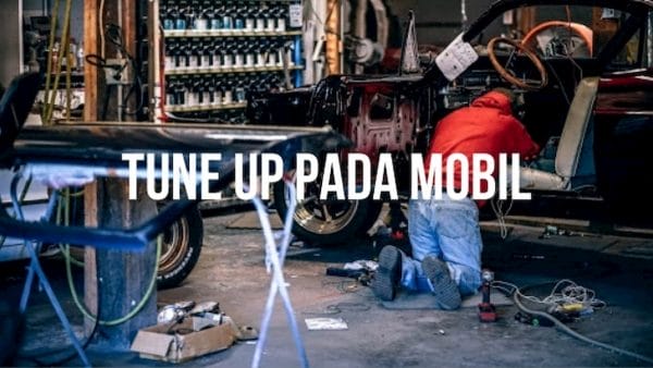 pengertian tune up mobil