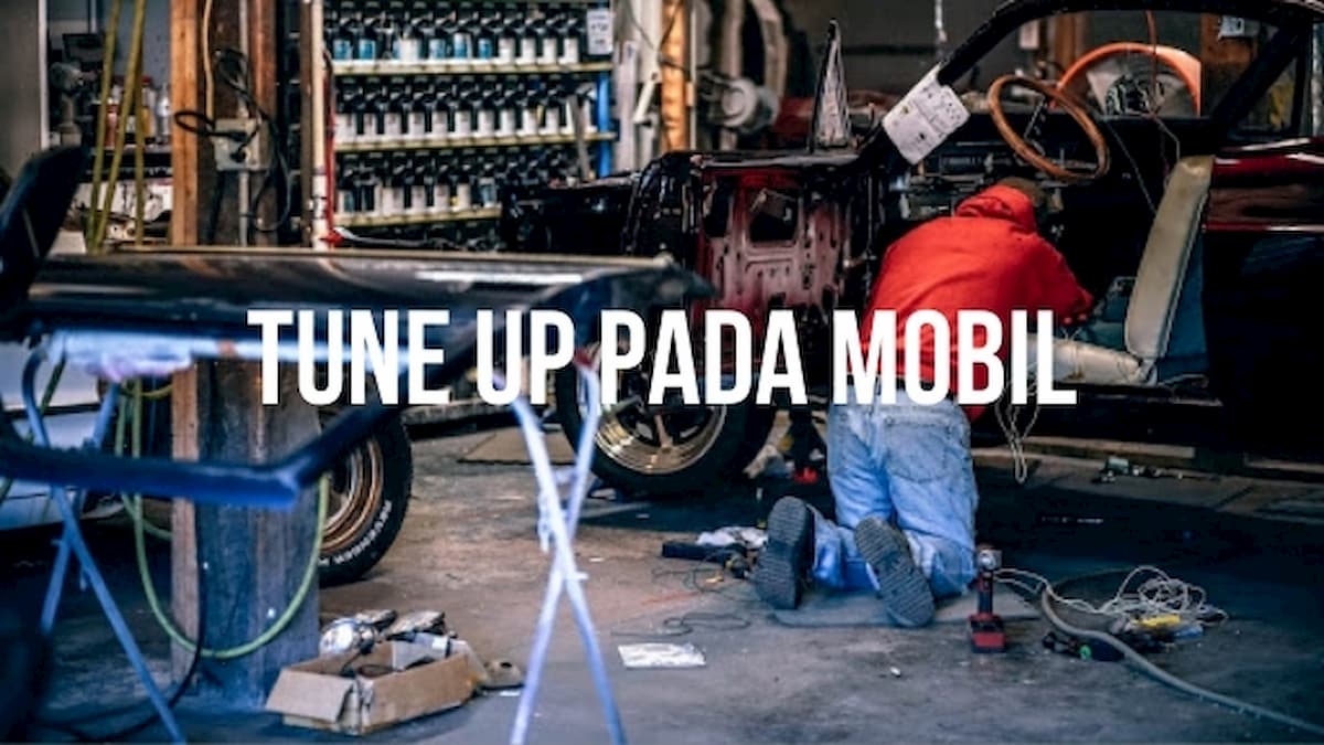 pengertian tune up mobil