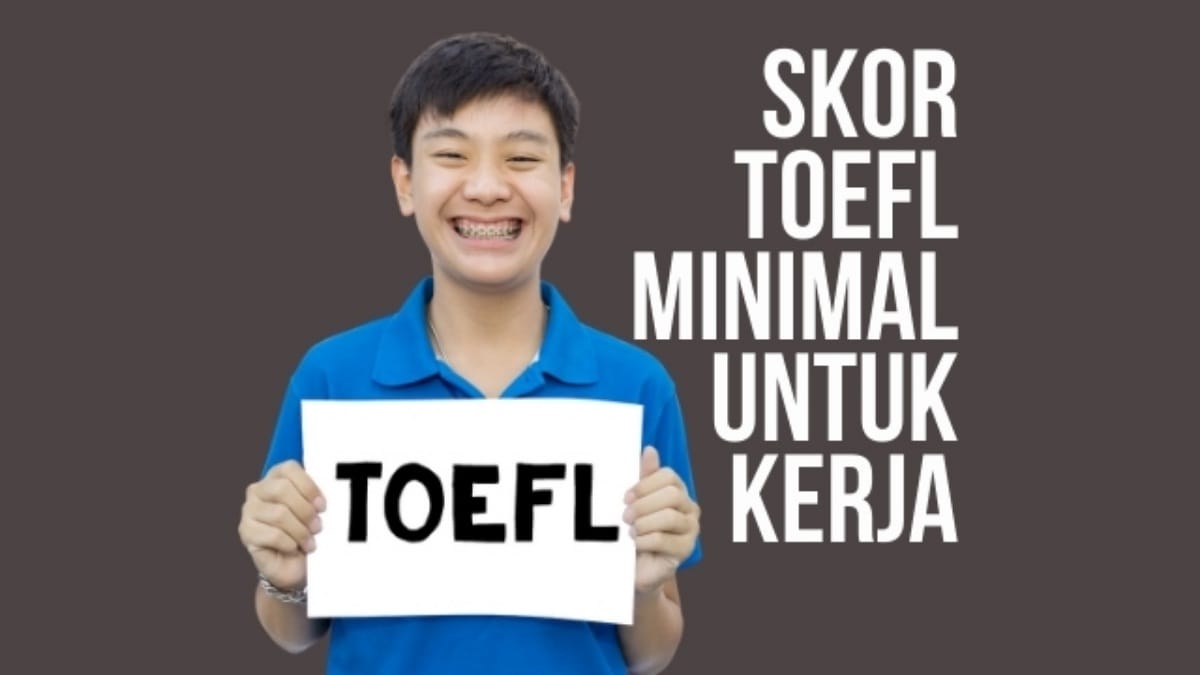 skor toefl minimal untuk kerja