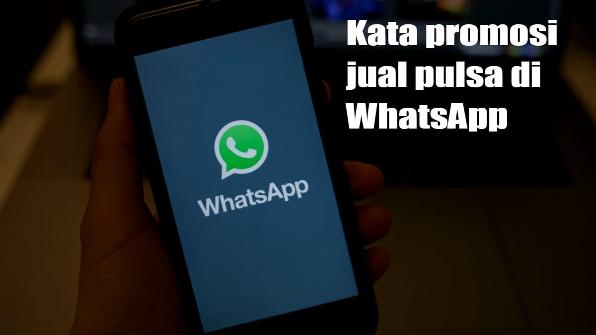 kata kata promosi jual pulsa di WhatsApp
